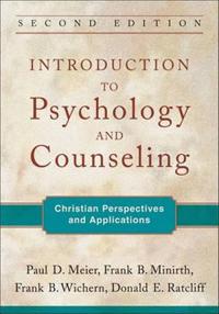 Introduction to Psychology and Counseling: Christian Perspectives and Applications