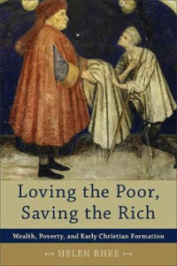 Loving the Poor, Saving the Rich