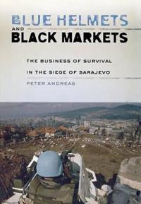 Blue Helmets and Black Markets