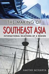 The Making of Southeast Asia