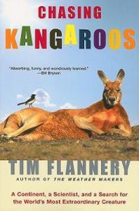 Chasing Kangaroos: A Continent, a Scientist, and a Search for the World's Most Extraordinary Creature