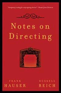 Notes on Directing: 130 Lessons in Leadership from the Director's Chair