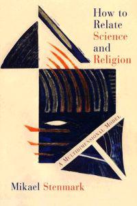 How to Relate Science and Religion