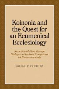 Koinonia and the Quest for an Ecumenical Ecclesiology