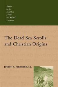 The Dead Sea Scrolls and Christian Origin