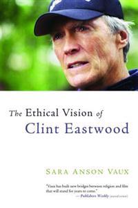 The Ethical Vision of Clint Eastwood