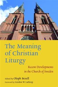 The Meaning of Christian Liturgy