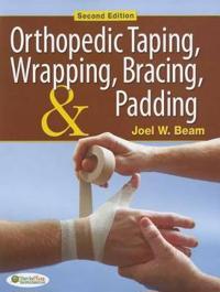 Orthopedic Taping, Wrapping, Bracing, & Padding
