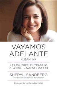 Vayamos Adelante: Las Mujeres, el Trabajo y la Voluntad de Liderar = Let Us Go Ahead