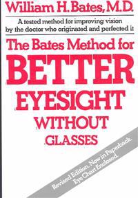 The Bates Method for Better Eyesight Without Glasses/With Eye Chart