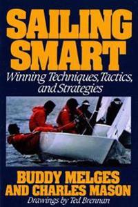 Sailing Smart: Winning Techniques, Tactics, and Strategies