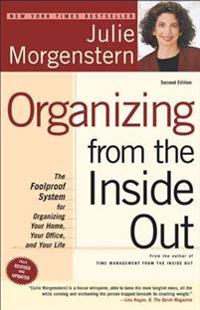 Organizing from the Inside Out: The Foolproof System for Organizing Your Home, Your Office and Your Life