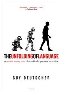 The Unfolding of Language: An Evolutionary Tour of Mankind's Greatest Invention
