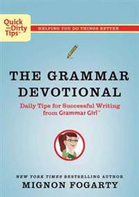 The Grammar Devotional: Daily Tips for Successful Writing from Grammar Girl (TM)