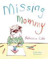 Missing Mommy: A Book about Bereavement
