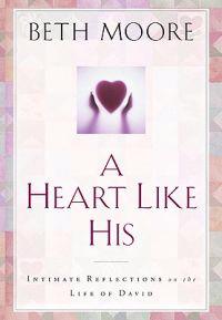 A Heart Like His: Intimate Reflections on the Life of David