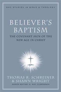 Believer's Baptism: Sign of the New Covenant in Christ