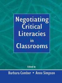 Negotiating Critical Literacies in Classrooms