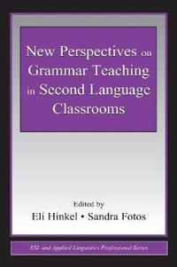 New Perspectives on Grammar Teaching in Second Language Classrooms