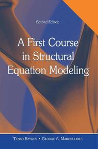 A First Course in Structural Equation Modeling