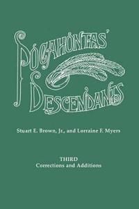 Pocahontas' Descendants. A Revision, Enlargement and Extension of the List as Set Out by Wyndham Robertson in His Book 