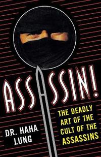 Assassin!: The Deadly Art of the Cult of the Assassins