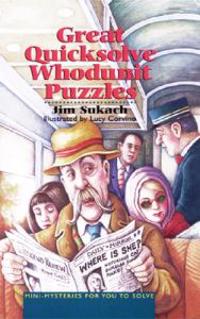Great Quicksolve Whodunit Puzzles: Mini-Mysteries for You to Solve