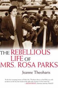 The Rebellious Life of Mrs. Rosa Parks