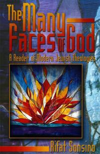 The Many Faces of God: A Reader of Modern Jewish Theologies