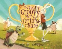 The Really Groovy Story of the Tortoise and the Hare