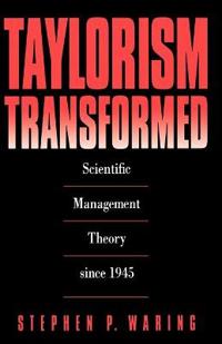 Taylorism Transformed