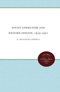 Soviet Communism and Western Opinion, 1919-1921