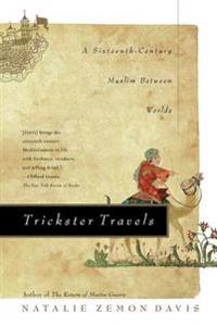 Trickster Travels: A Sixteenth-Century Muslim Between Worlds