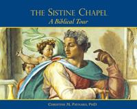 A Biblical Tour Through the Sistine Chapel
