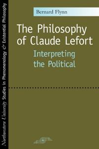 The Philosophy of Claude Lefort