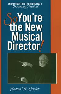 So You're the New Musical Director