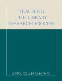 Teaching the Library Research Process