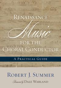 Renaissance Music for the Choral Conductor