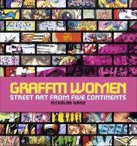 Graffiti Women: Street Art from Five Continents