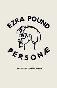 Personae: The Shorter Poems of Ezra Pound