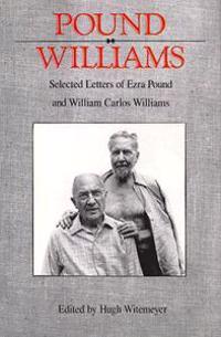 Pound/Williams: Selected Letters of Ezra Pound and William Carlos Williams