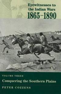 Eyewitnesses to the Indian Wars, 1865-1890