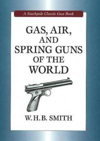 Gas, Air and Spring Guns of the World