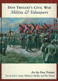 Don Troiani's Civil War Militia and Volunteers