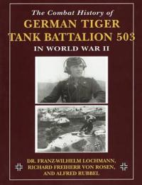 Combat History of German Tiger Tank Battalion 503 in World War II