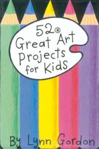 52 Great Art Projects for Kids