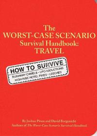 The Worst-case Scenario Travel Handbook