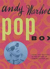 Andy Warhol Pop Box: Fame, the Factory, and the Father of American Pop Art [With 21 Pieces of Ephemera]