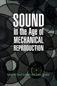 Sound in the Age of Mechanical Reproduction