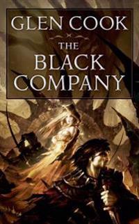 The Black Company: The First Novel of 'The Chronicles of the Black Company'